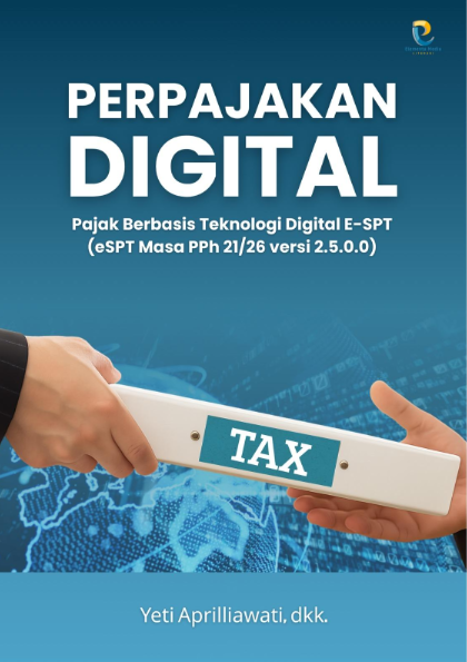 PERPAJAKAN DIGITAL: Pajak Berbasis Teknologi Digital E-SPT (e-SPT Masa PPh 21/26 versi 2.5.0.0 )